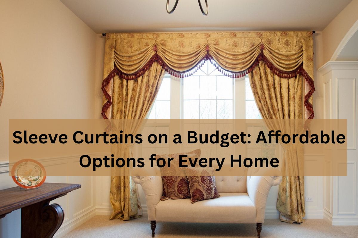 Sleeve Curtains on a Budget: Affordable Options for Every Home sleeve curtain