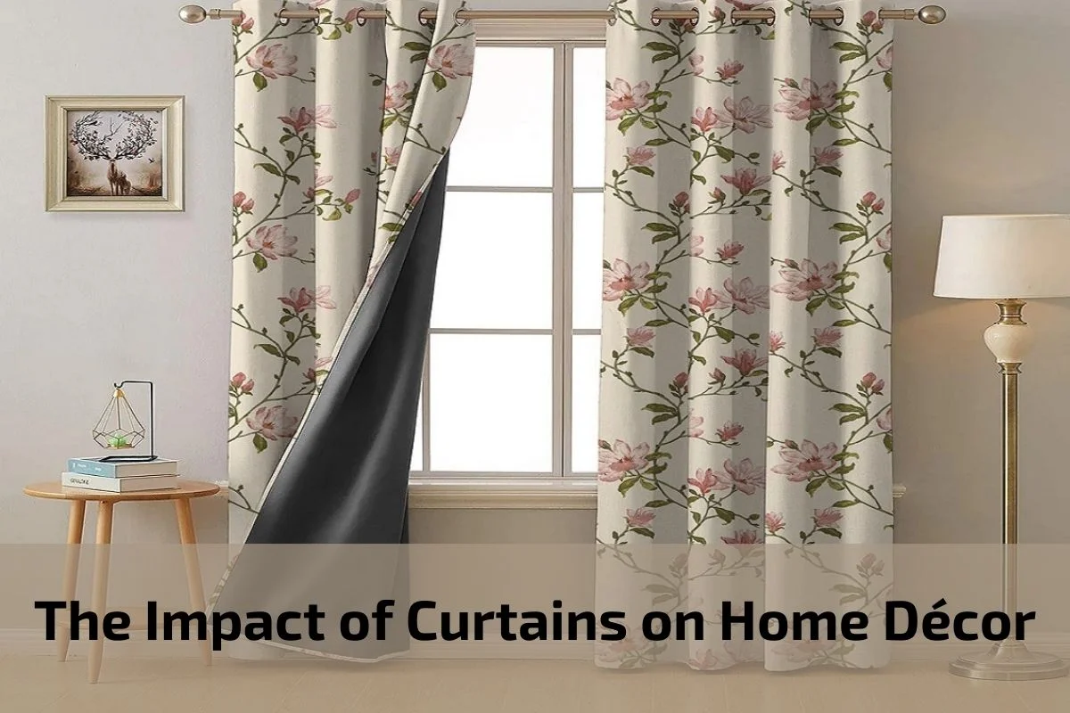 The Impact of Curtains on Home Décor Curtains