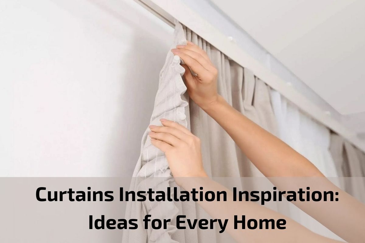 Curtains Installation Inspiration: Ideas for Every Home Curtains-Installation