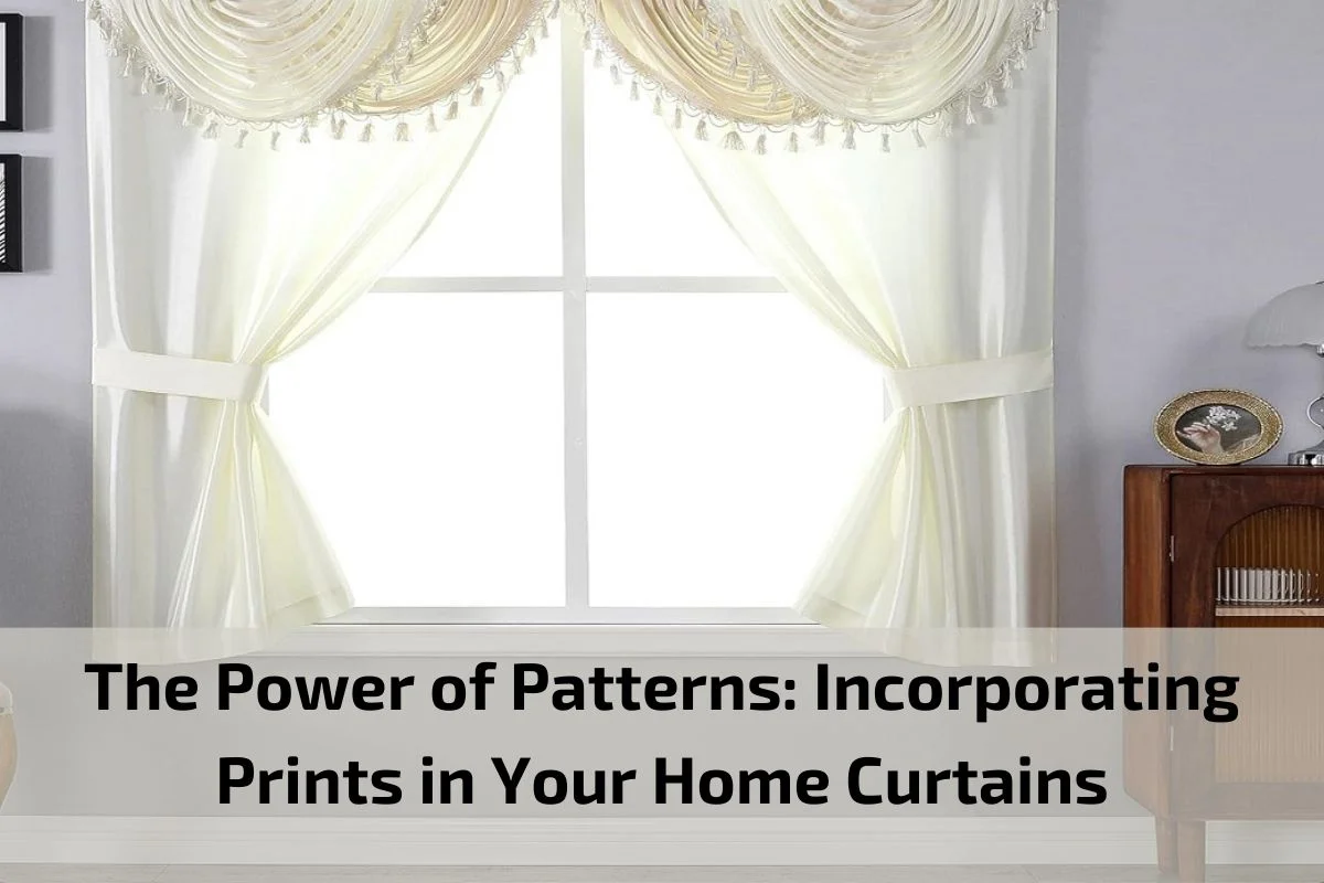 The Power of Patterns: Incorporating Prints in Your Home Curtains Home-curtain