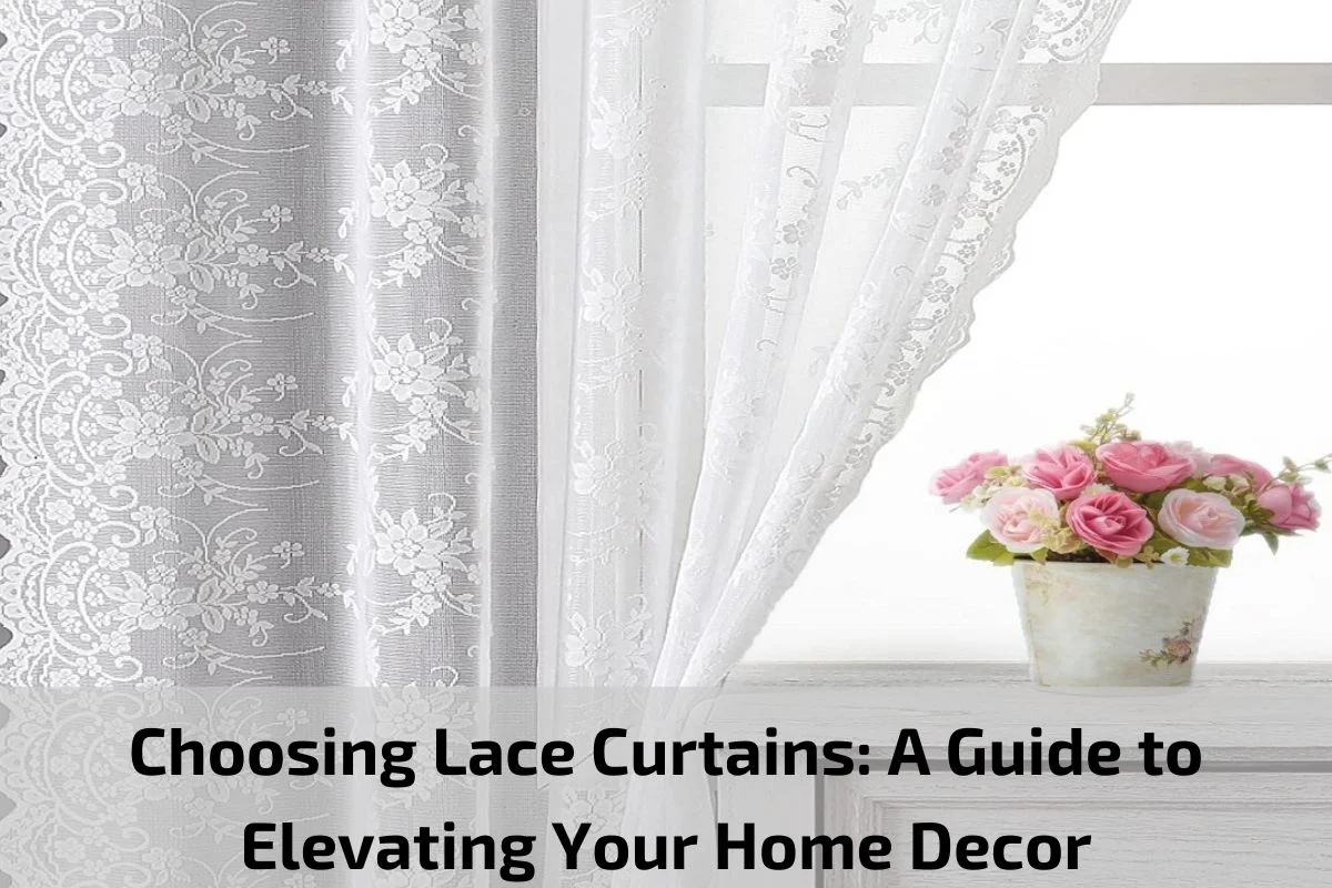 Choosing Lace Curtains: A Guide to Elevating Your Home Decor lace-curtains